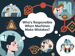 AI Ethics in 2026: Who’s Responsible When Machines Make Mistakes?