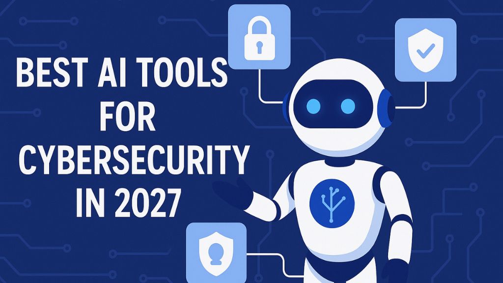 Best AI Tools for Cybersecurity in 2027